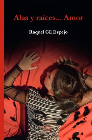 Libro 'Alas y raíces... Amor', de Raquel Gil Espejo