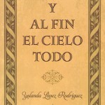 Libro 'Y al fin el cielo todo', de Yolanda López Rodríguez