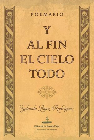 Libro 'Y al fin el cielo todo', de Yolanda López Rodríguez