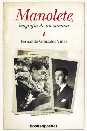 Libro 'Manolete, biografía de un sinvivir', de Fernando González Viñas