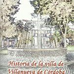 Historia de la villa de Villanueva de Córdoba