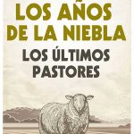 Libro 'Los años de la niebla. Los últimos pastores', de Alejandro López Andrada