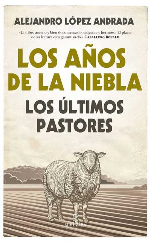 Libro 'Los años de la niebla. Los últimos pastores', de Alejandro López Andrada