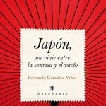 Japón, un viaje entre la sonrisa y el vacío