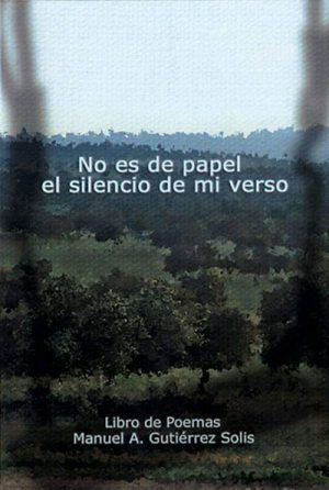 No es de papel el silencio de mi verso