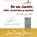 Libro ‘De un jarote, vida, recuerdos y sueños (II)’, de José Torres Pérez