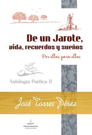 Libro ‘De un jarote, vida, recuerdos y sueños (II)’, de José Torres Pérez