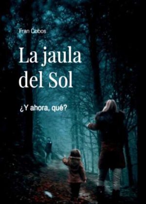 Libro 'La jaula del sol', de Fran Cobos