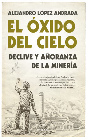 Libro ‘El óxido del cielo’, de Alejandro López Andrada