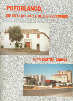 Libro 'Pozoblanco, eje vital del Valle de los Pedroches', de Juan Castro García