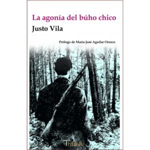 Libro 'La agonía del buho chico', de Justo Vila