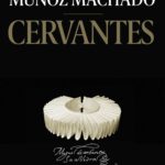 Libro 'Cervantes', de Santiago Muñoz Machado