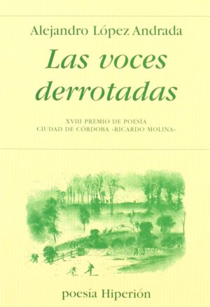 Libro 'Las voces derrotadas', de Alejandro López Andrada