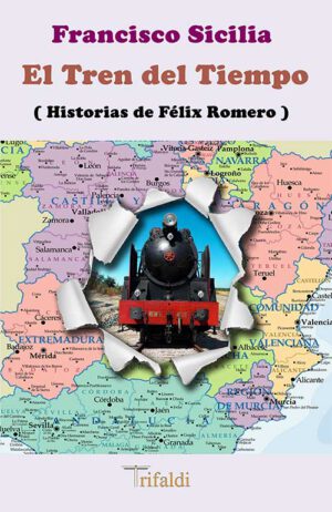 Libro 'El tren del tiempo', de Francisco Sicilia Regalón