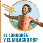 Libro ‘El Cordobés y el milagro pop’, de Fernando González Viñas