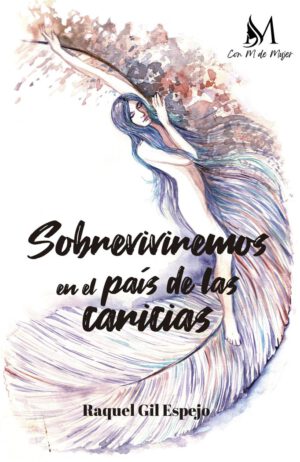 Libro 'Sobreviviremos en el país de las caricias', de Raquel Gil