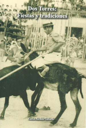 Libro 'Dos Torres: Fiestas y Tradiciones', de Carlos Alcalde Gallardo