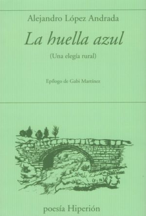 Libro ‘La huella azul’, de Alejandro López Andrada