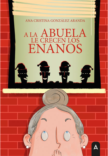 Libro 'A la abuela le crecen los enanos', de Ana Cristina González Aranda