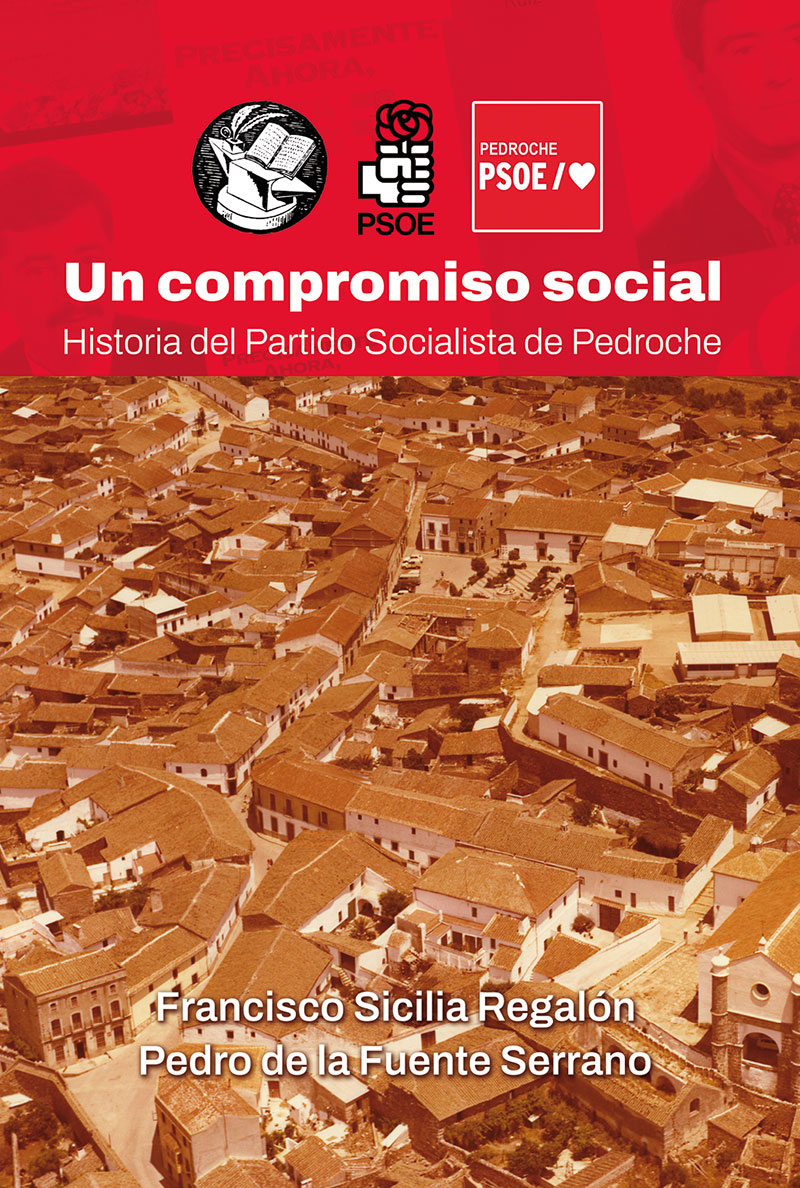 Un compromiso social. Historia del Partido Socialista de Pedroche
